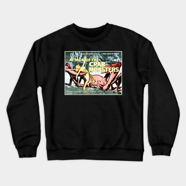 Attack of the Crab Monsters (1957) Crewneck Sweatshirt by Scum & Villainy